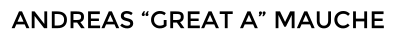 ANDREAS GREAT A MAUCHE